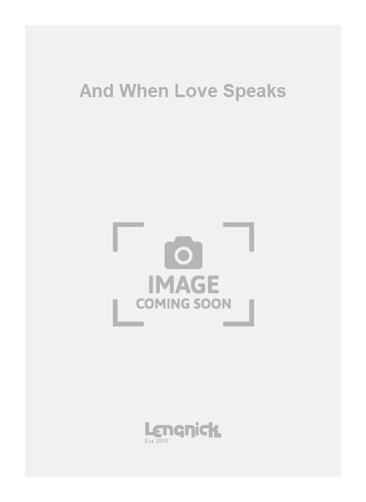 And When Love Speaks